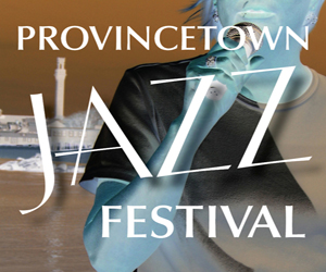 15th Annual Provincetown Jazz Festival - CapeCod.com